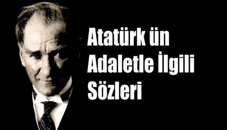 Atatürk'Ün Adaletle Ilgili Sözleri